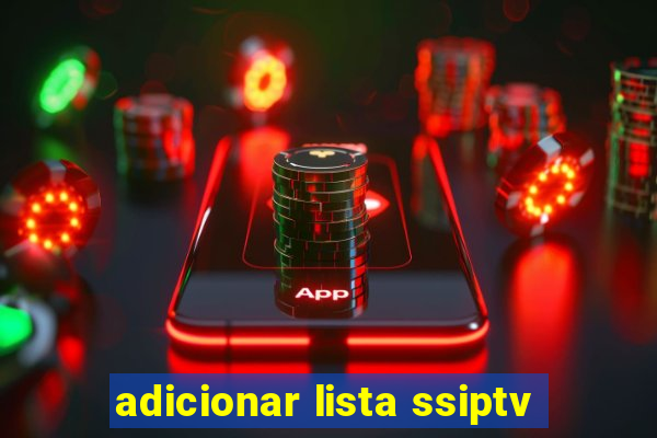 adicionar lista ssiptv